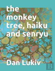 The Monkey Tree, Haiku And Senryu