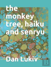 The Monkey Tree, Haiku And Senryu