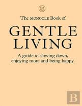 The Monocle Book Of Gentle Living