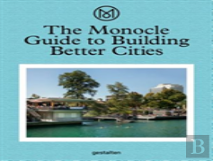 The Monocle Guide To Building Better Cities