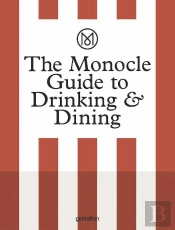 The Monocle Guide To Drinking And Dining /Anglais