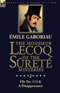 The Monsieur Lecoq Of The Surete Mysteries