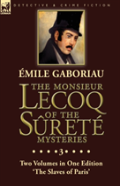 The Monsieur Lecoq Of The Surete Mysteries