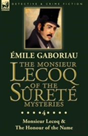 The Monsieur Lecoq Of The Surete Mysteries