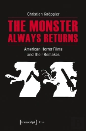 The Monster Always Returns Â€“ American Horror Films And Their Remakes