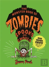 The Monster Book Of Zombies, Spooks And Ghouls /Anglais