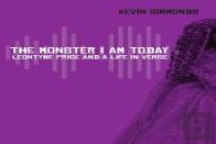 The Monster I Am Today