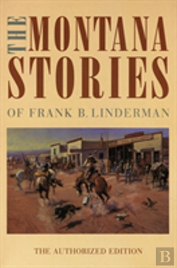 Bertrand.pt - The Montana Stories Of Frank B. Linderman