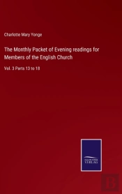 The Monthly Packet Of Evening Readings For Members Of The English Church