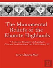 The Monumental Reliefs Of The Elamite Highlands