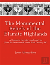 The Monumental Reliefs Of The Elamite Highlands