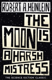 The Moon Is A Harsh Mistress