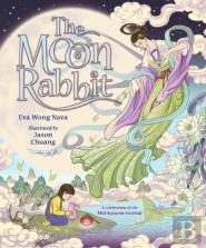The Moon Rabbit: A Celebration Of The Mid-Autumn Festival