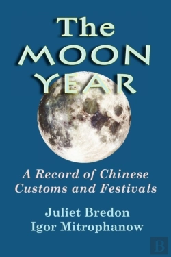 Bertrand.pt - The Moon Year - A Record Of Chinese Customs And Festivals