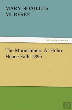 Bertrand.pt - The Moonshiners At Hoho-Hebee Falls 1895