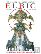 The Moorcock Library: Elric The Eternal Champion Collection