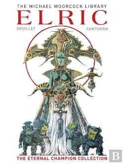 Bertrand.pt - The Moorcock Library: Elric The Eternal Champion Collection