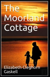 The Moorland Cottage Elizabeth Cleghorn Gaskell (Annotated)