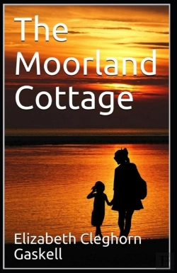 Bertrand.pt - The Moorland Cottage Elizabeth Cleghorn Gaskell (Annotated)