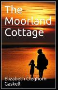 The Moorland Cottage Elizabeth Cleghorn Gaskell (Annotated)