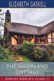 The Moorland Cottage (Esprios Classics)