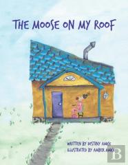 The Moose On My Roof