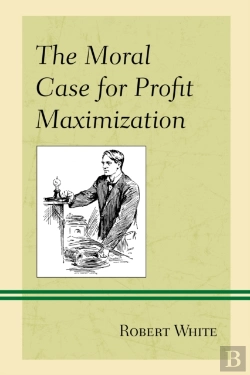 Bertrand.pt - The Moral Case For Profit Maximization