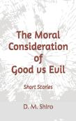 The Moral Consideration Of Good Vs Evil
