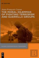 The Moral Dilemmas Of Fighting Terrorism And Guerrilla Groups
