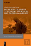 The Moral Dilemmas Of Fighting Terrorism And Guerrilla Groups