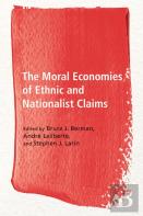 The Moral Economies Of Ethnic And Nationalist Claims