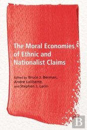 The Moral Economies Of Ethnic And Nationalist Claims