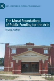 The Moral Foundations Of Public Funding For The Arts