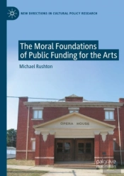 The Moral Foundations Of Public Funding For The Arts