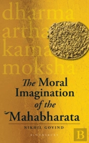 The Moral Imagination Of The Mahabharata