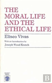 The Moral Life And The Ethical Life