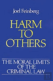 The Moral Limits Of The Criminal Law: Volume 1: Harm To Others