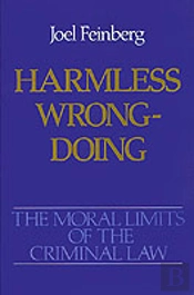 The Moral Limits Of The Criminal Law: Volume 4: Harmless Wrongdoing