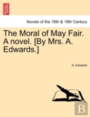 The Moral Of May Fair. A Novel. (By Mrs.