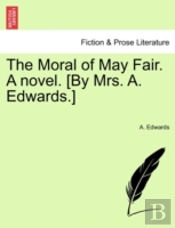 The Moral Of May Fair. A Novel. (By Mrs.