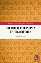 The Moral Philosophy Of Iris Murdoch