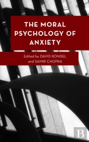The Moral Psychology Of Anxiety