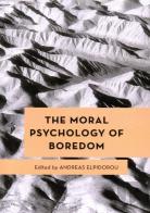 The Moral Psychology Of Boredom