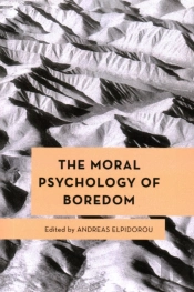 The Moral Psychology Of Boredom