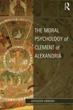 Bertrand.pt - The Moral Psychology Of Clement Of Alexandria