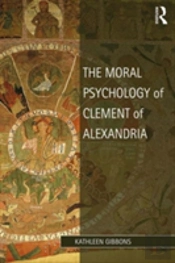 The Moral Psychology Of Clement Of Alexandria