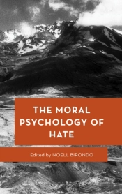 The Moral Psychology Of Hate