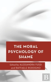 The Moral Psychology Of Shame