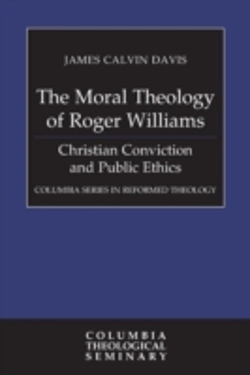 Bertrand.pt - The Moral Theology Of Roger Williams