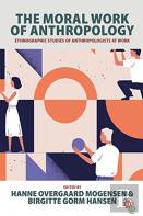 The Moral Work Of Anthropology